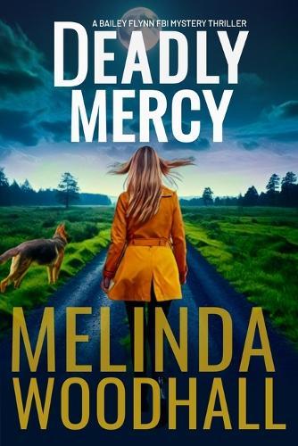 Deadly Mercy: A Bailey Flynn FBI Mystery Thriller Book Eight