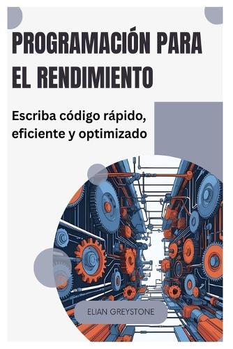 Programación para el rendimiento: Escriba código rápido, eficiente y optimizado