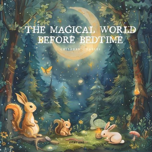 ""The Magical World Before Bedtime"": ""18 Fables to Lead Children into Wonderful Dreams""