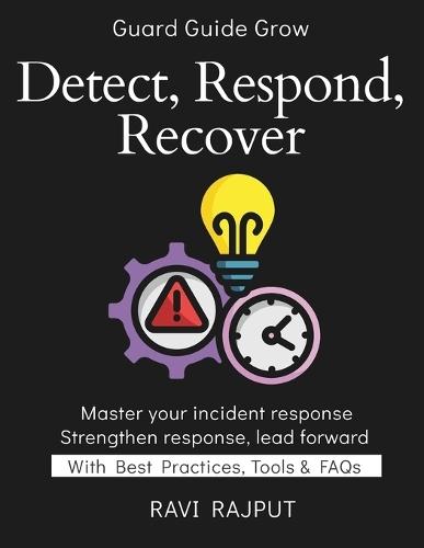 Detect, Respond, Recover: Building Response Teams Post-Breach Recovery Tools for Incident Response Managing Cyber Disasters Business Continuity in Incidents incident response tools & method
