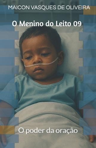 O Menino do Leito 09: O poder da oração