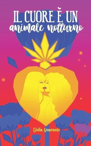 Il cuore è un animale notturno: Mistero e passione in una storia d'amore fra ragazze