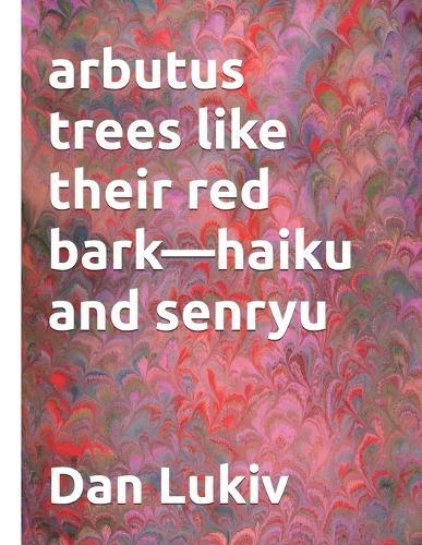 arbutus trees like their red bark-haiku and senryu