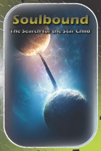 Soulbound: Book One: The Search for the Star Child