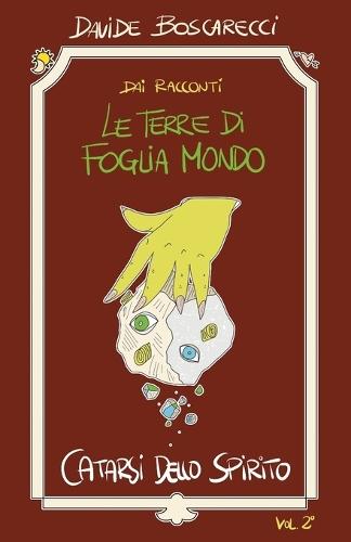 Catarsi Dello Spirito: Dai Racconti Le Terre Di Foglia Mondo