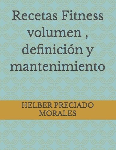 Recetas Fitness volumen, definición y mantenimiento