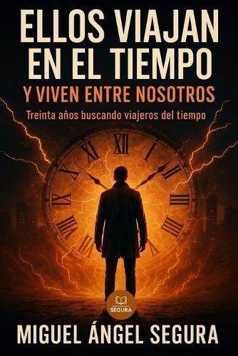 Ellos viajan en el tiempo y viven entre nosotros: 30 años buscando viajeros en el tiempo. Hoy, por fin...