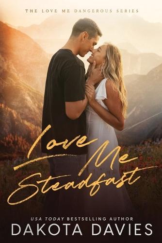 Love Me Steadfast: A Small Town Second Chance Romance