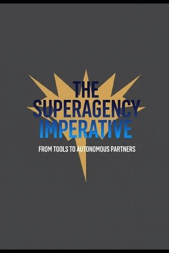 The Superagency Imperative: Master the uniquely human skills that AI cannot replicate