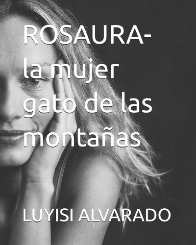 Rosaura: la mujer gato de las montañas