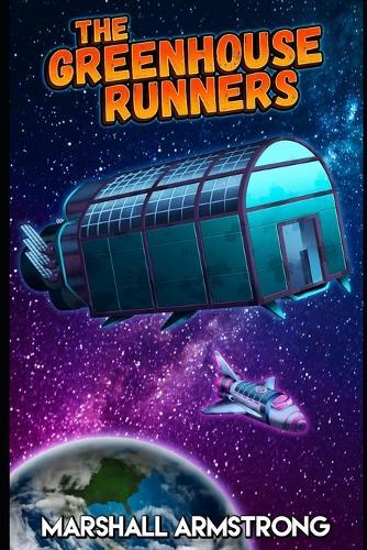 The Greenhouse Runners: A Low Science Fiction Space Adventure