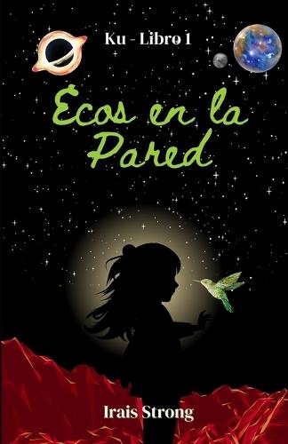 Ecos en la Pared: Ku - Libro 1