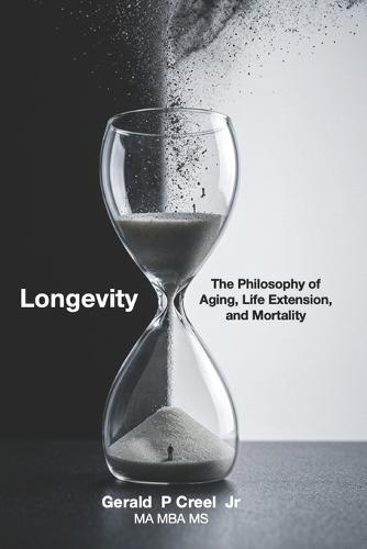 Longevity: Philosophy of Aging, Life-Extension, and Mortality