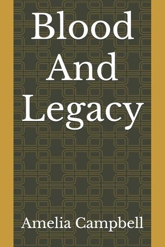 Blood And Legacy