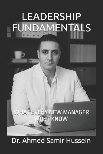Leadership Fundamentals: What Every New Manager Must Know