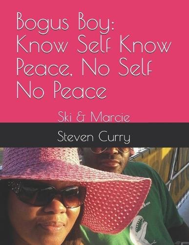 Bogus Boy: Know Self Know Peace, No Self No Peace: Ski & Marcie