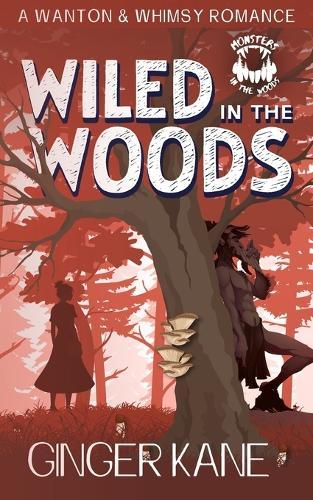 Wiled in the Woods: A Wanton & Whimsy Romance