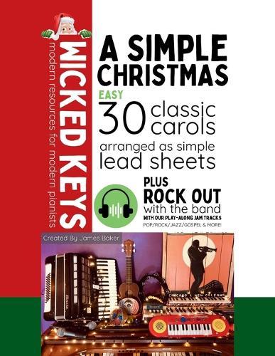 A Simple Christmas: 30 Classic Carols Arranged as Simple Lead Sheets