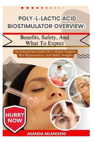 Poly-L-Lactic Acid Biostimulator Overview: Benefits, Safety, And What To Expect: An Educational Guide On Collagen Support, Skin Rejuvenation, And Safety Insights