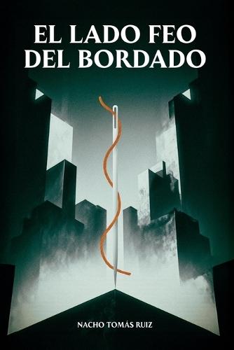 El lado feo del bordado: Quien teje el relato controla el mundo