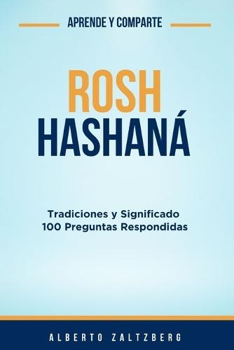 Rosh Hashaná: Tradiciones, Significado y 100 Preguntas Respondidas