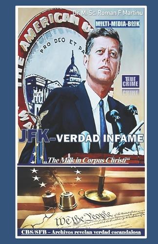 Jfk-Verdad Infame: ""CBS/SFB Archivos revelan verdad escandalosa""