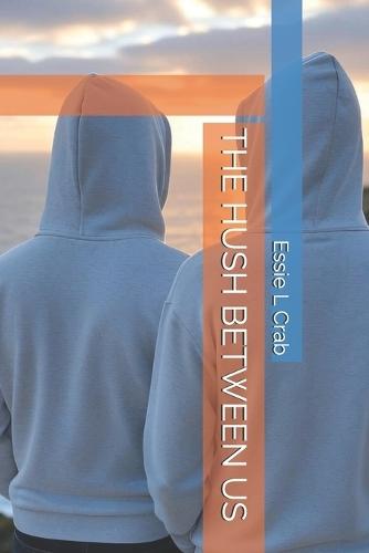 The Hush Between Us