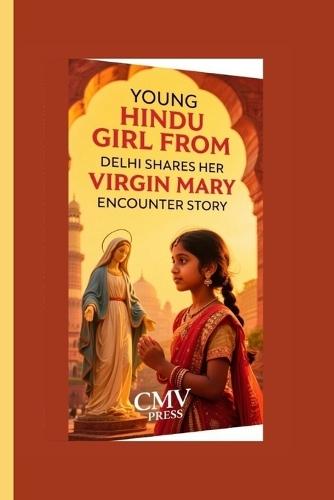 Young Hindu Girl from Delhi Shares Her Virgin Mary Encounter Story