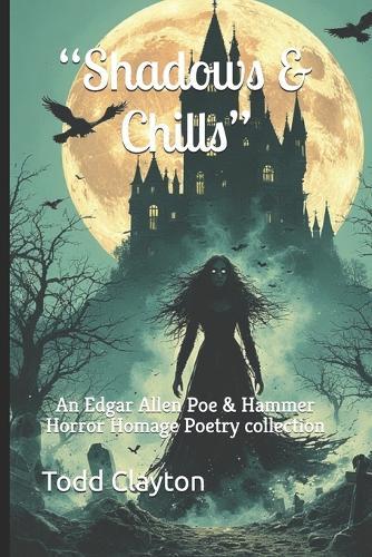 ""Shadows & Chills"": An Edgar Allen Poe & Hammer Horror Homage Poetry collection
