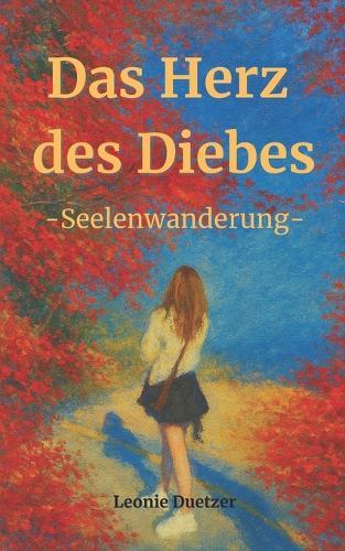 Das Herz des Diebes: Seelenwanderung