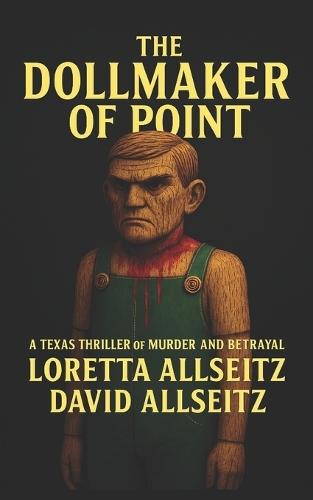 The Dollmaker of Point: A Texas Thriller of Murder and Betrayal
