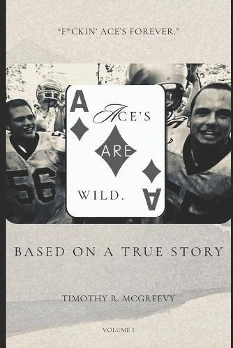 Ace's Are Wild.: ""F*ckin Ace's Forever.""