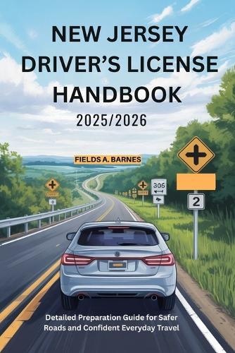 New Jersey Driver's License Handbook 2025/2026: Detailed Preparation Guide for Safer Roads and Confident Everyday Travel