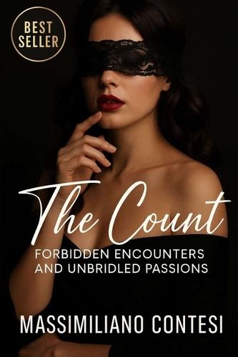 THE COUNT - Forbidden Encounters and Unbridled Passions
