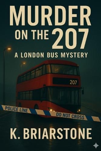 Murder on the 207: A London Bus Mystery