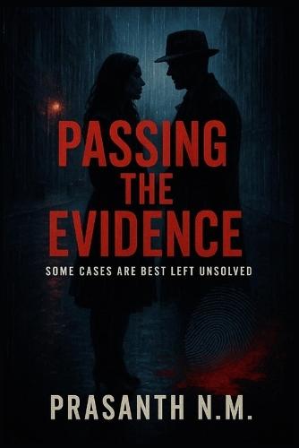 Passing the Evidence: Some Cases Are Best Left Unsolved.