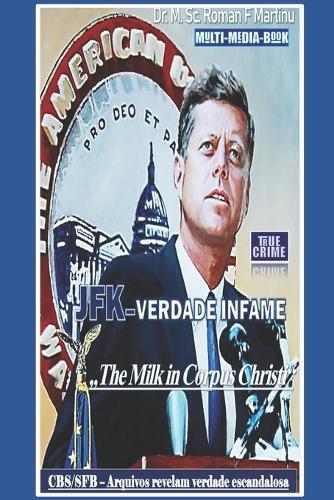 Jfk-Verdade Infame: ""CBS/SFB Arquivos revelam verdade escandalosa""