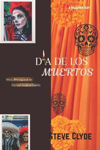Día De Los Muertos: Altars, Offering and the Eternal bond of Family