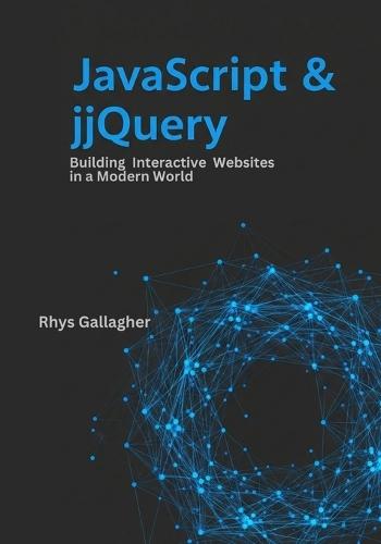 JavaScript & jQuery: Building Interactive Websites in a Modern World