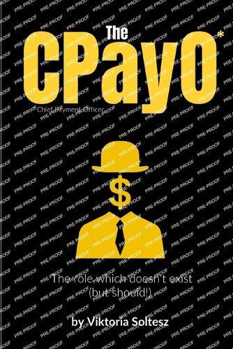The CPayO: Chief Payment Officer - The Role Which Doesn't Exist (but should!)