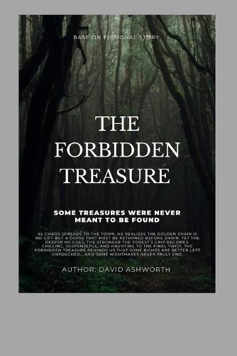 The Forbidden Treasure: Some Treasures Were Never Meant to Be Found