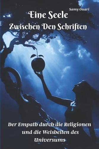 Eine Seele zwischen den Schriften: Empathie in den Religionen und Weisheiten der Welt