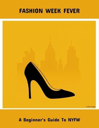 Fashion Week Fever: A Beginner'S Guide To Nyfw