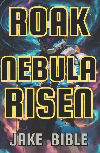 Roak: Nebula Risen