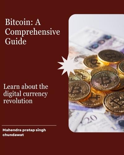 Understanding Bitcoin: A Comprehensive Guide to the Digital Age