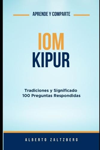 Iom Kipur: Tradiciones y Significado 100 Preguntas Respondidas