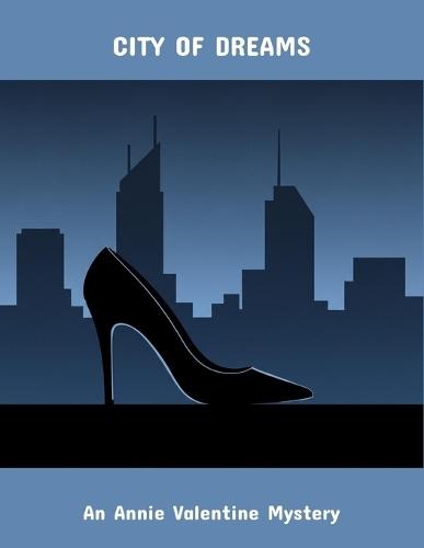 City Of Dreams: An Annie Valentine Mystery