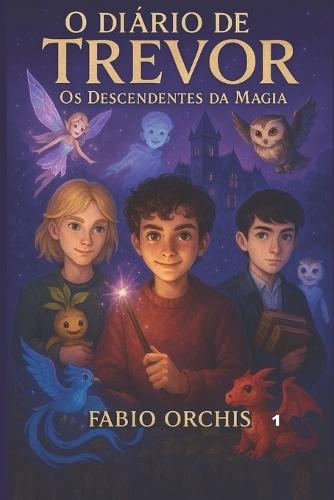 O Diário de Trevor: Os Descendentes da Magia