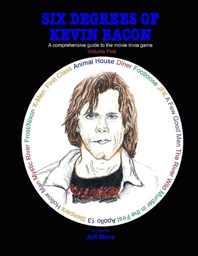 Six Degrees of Kevin Bacon Volume 5: A Comprehensive Guide to the Movie Trivia Game