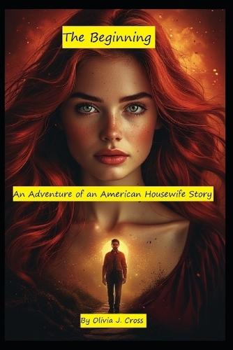 The Beginning: An Adventure of an American Housewife Story